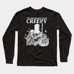 Tis The Season To be Creepy Halloween Long Sleeve T-Shirt